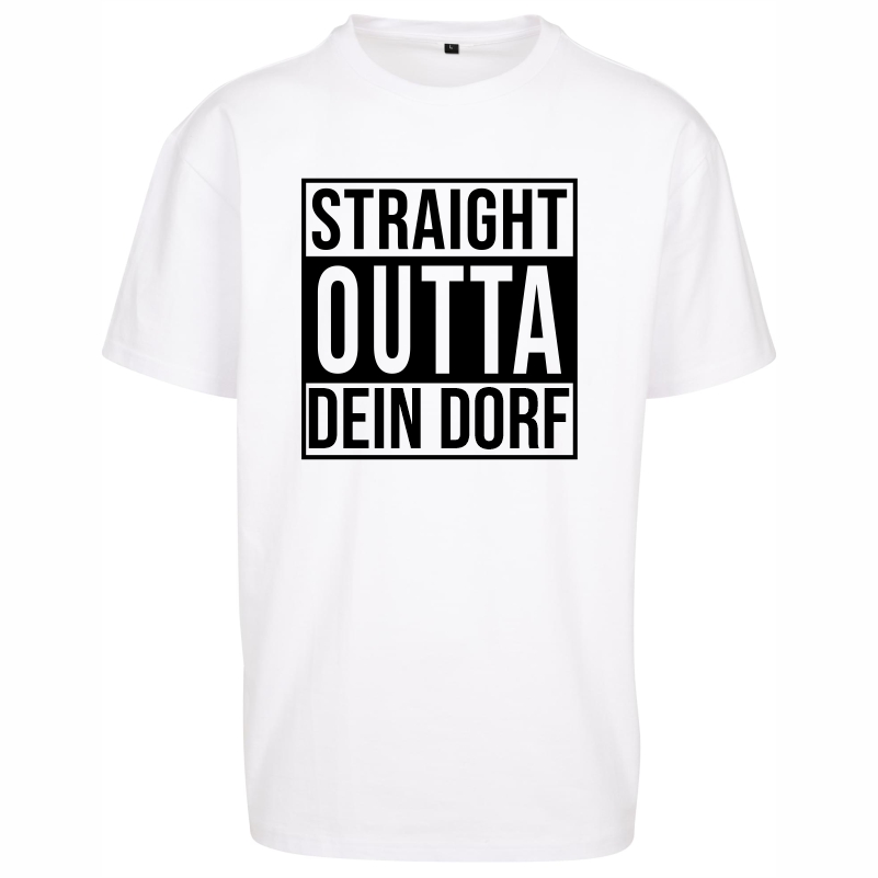 Dorflove Straight outta dein dorf oversized shirt weiß vorne b