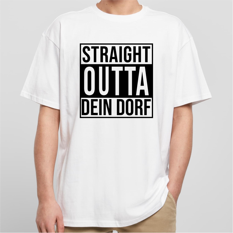 Dorflove Straight outta dein dorf oversized shirt weiß vorne